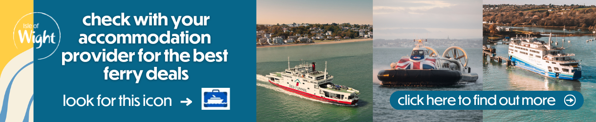 Check with your accommodation provider for the best ferry deals to the Isle of Wight.
